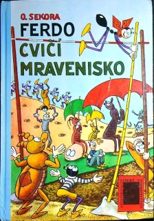 Ferdo cvičí mravenisko