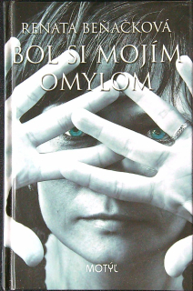 Bol si mojim omylom