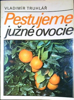 Pestujeme južné ovocie