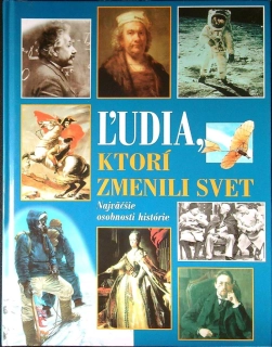 Ľudia, ktorí zmenili svet