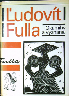 Ľudovít Fulla Okamihy a vyznania