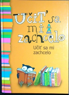 Učiť sa mi zachcelo