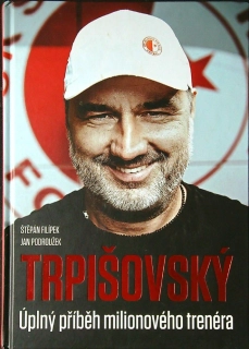 Trpišovský Úplný příběh milionového trenéra