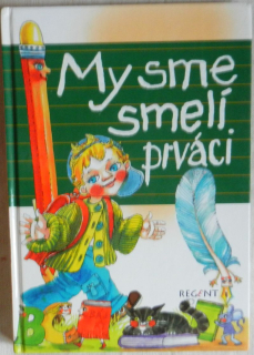 My sme smelí prváci