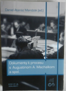 Dokumenty k procesu s Augustinom A. Machalkom a spol.